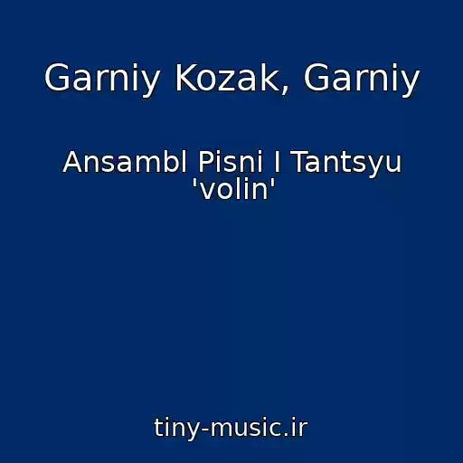 کاور آهنگ Garniy Kozak, Garniy از Ansambl Pіsnі І Tantsyu 'volin'