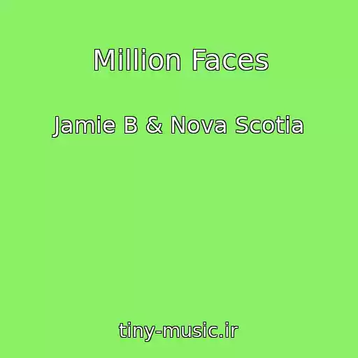 کاور آهنگ Million Faces از Jamie B & Nova Scotia