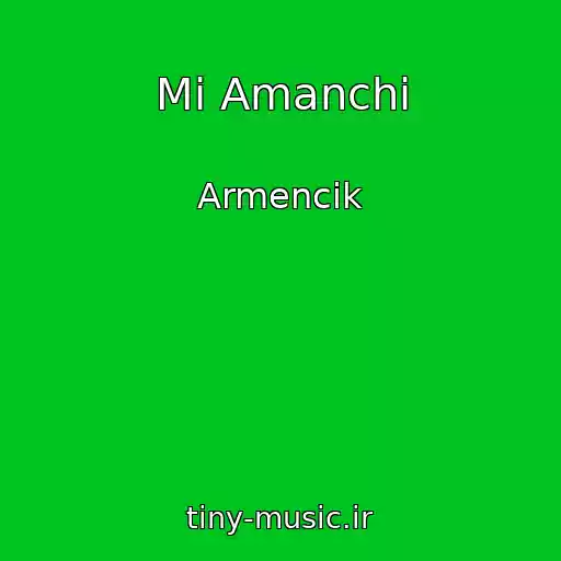 کاور آهنگ Mi Amanchi از Armencik