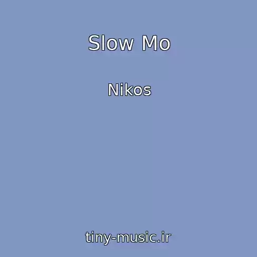 کاور آهنگ Slow Mo از Nikos