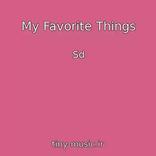 کاور آهنگ My Favorite Things از Sd