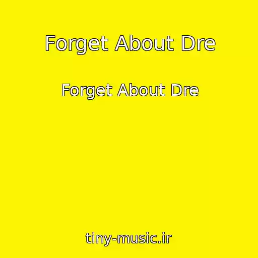 کاور آهنگ Forget About Dre از Forget About Dre