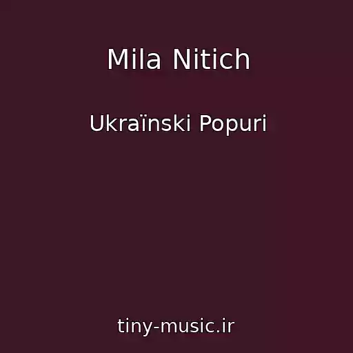 کاور آهنگ Mila Nitich از Ukraїnskі Popurі
