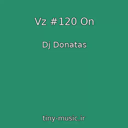 کاور آهنگ Vz #120 On از Dj Donatas