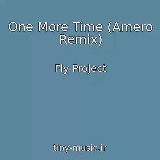 کاور آهنگ One More Time (Amero Remix) از Fly Project