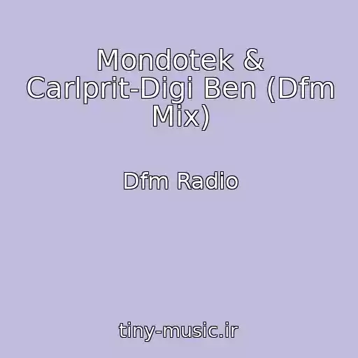 کاور آهنگ Mondotek & Carlprit-Digi Ben (Dfm Mix) از Dfm Radio