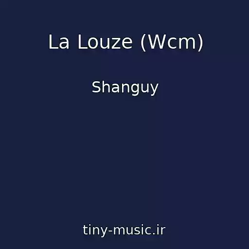 کاور آهنگ La Louze (Wcm) از Shanguy