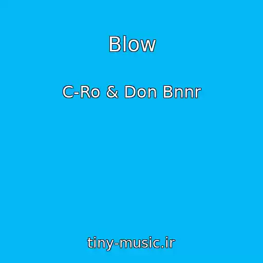 کاور آهنگ Blow از C-Ro & Don Bnnr