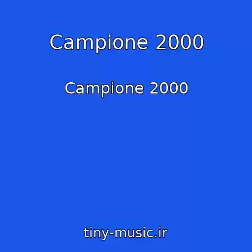 کاور آهنگ Campione 2000 از Campione 2000