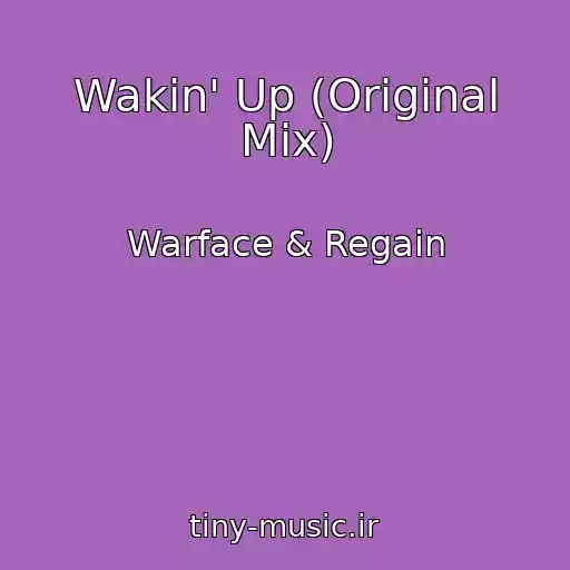 کاور آهنگ Wakin' Up (Original Mix) از Warface & Regain