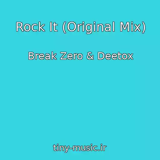 کاور آهنگ Rock It (Original Mix) از Break Zero & Deetox