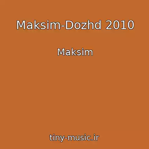 کاور آهنگ Maksim-Dozhd 2010 از Maksim