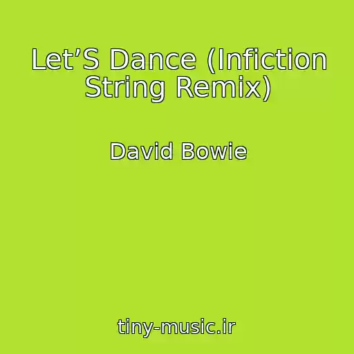 کاور آهنگ Let’S Dance (Infiction String Remix) از David Bowie