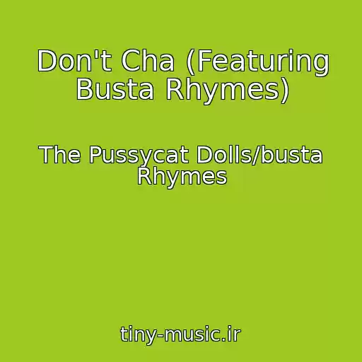 کاور آهنگ Don't Cha (Featuring Busta Rhymes) از The Pussycat Dolls/busta Rhymes