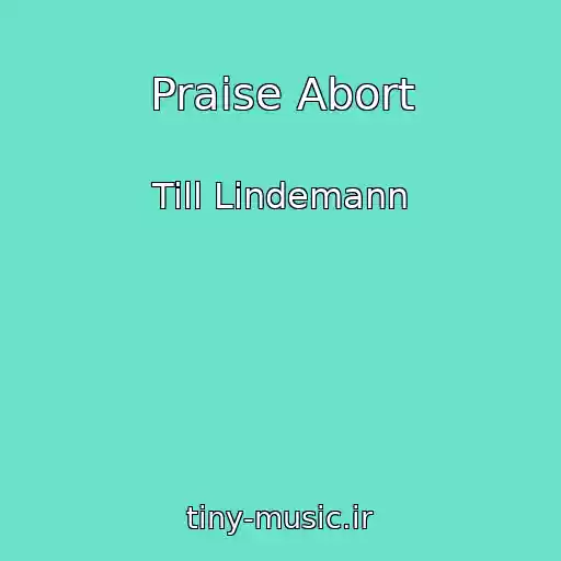 کاور آهنگ Praise Abort از Till Lindemann