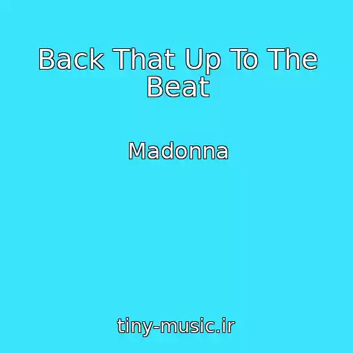 کاور آهنگ Back That Up To The Beat از Madonna
