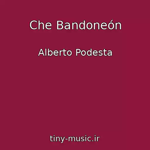 کاور آهنگ Che Bandoneón از Alberto Podesta