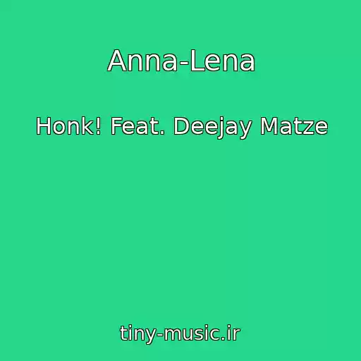 کاور آهنگ Anna-Lena از Honk! Feat. Deejay Matze