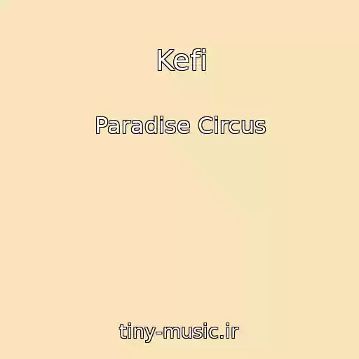 کاور آهنگ Kefi از Paradise Circus