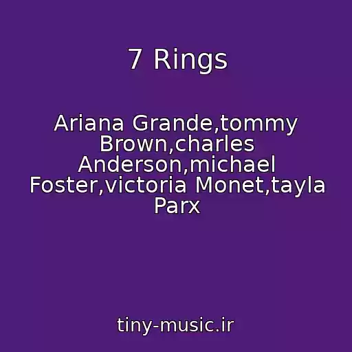 کاور آهنگ 7 Rings از Ariana Grande,tommy Brown,charles Anderson,michael Foster,victoria Monet,tayla Parx