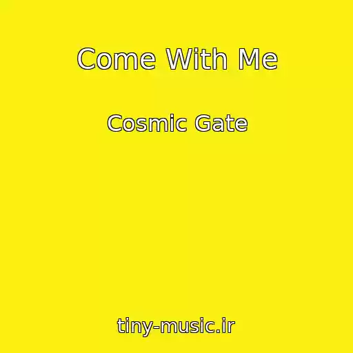 کاور آهنگ Come With Me از Cosmic Gate