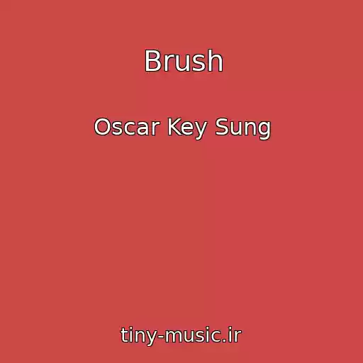 کاور آهنگ Brush از Oscar Key Sung