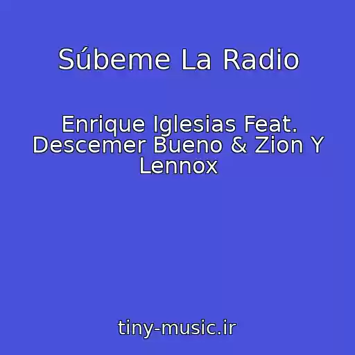 کاور آهنگ Súbeme La Radio از Enrique Iglesias Feat. Descemer Bueno & Zion Y Lennox