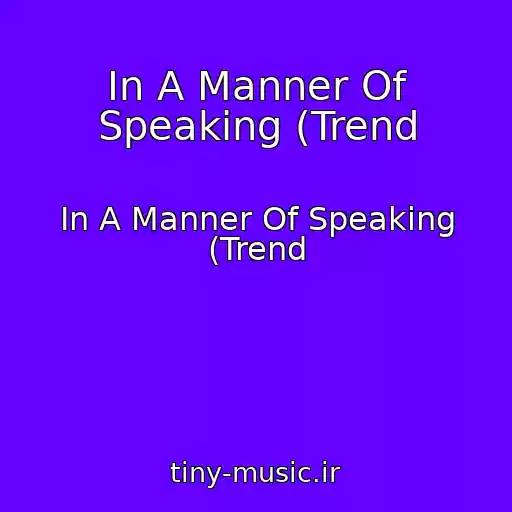 کاور آهنگ In A Manner Of Speaking (Trend از In A Manner Of Speaking (Trend