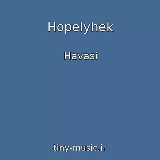 کاور آهنگ Hopelyhek از Havasi