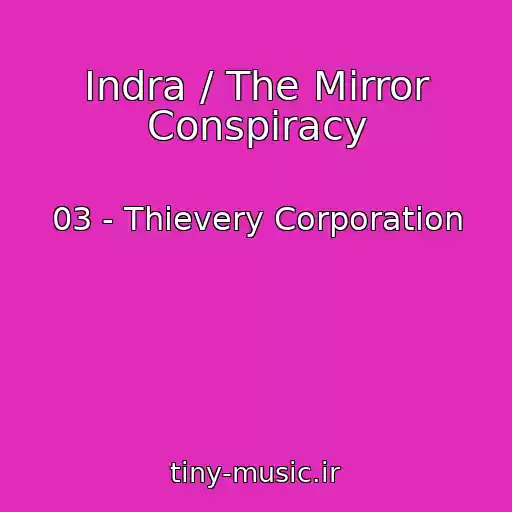 کاور آهنگ Indra / The Mirror Conspiracy از 03 - Thievery Corporation