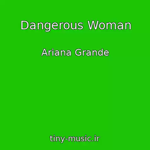 کاور آهنگ Dangerous Woman از Ariana Grande