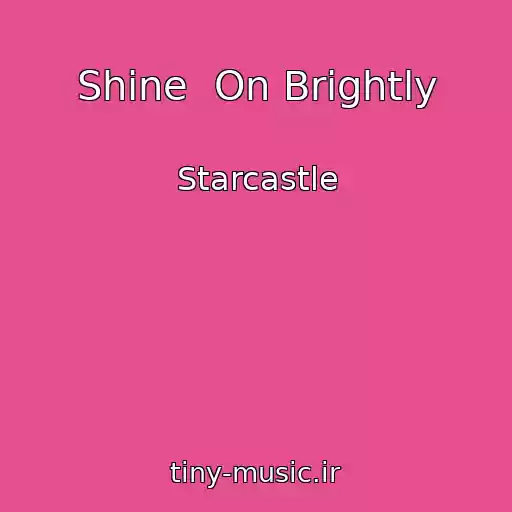 کاور آهنگ Shine  On Brightly از Starcastle