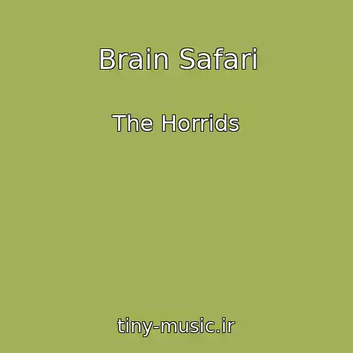 کاور آهنگ Brain Safari از The Horrids