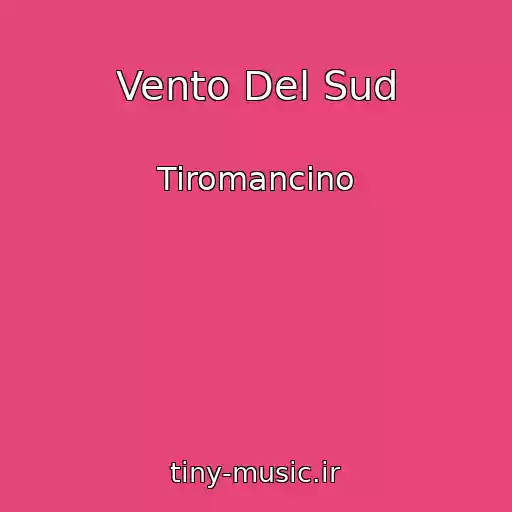کاور آهنگ Vento Del Sud از Tiromancino