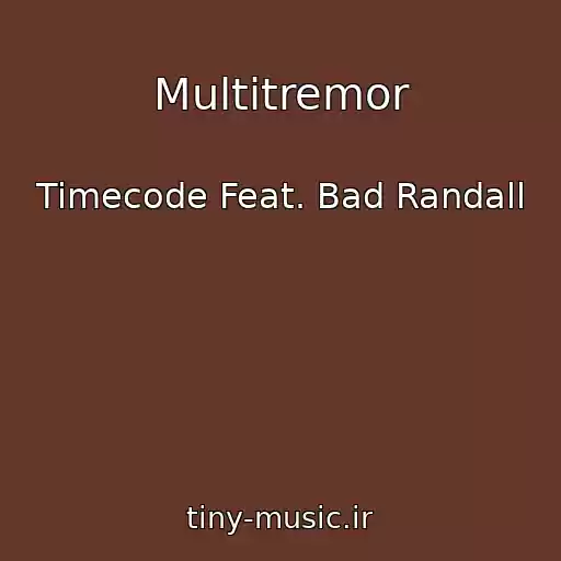 کاور آهنگ Multitremor از Timecode Feat. Bad Randall