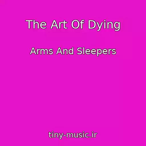 کاور آهنگ The Art Of Dying از Arms And Sleepers