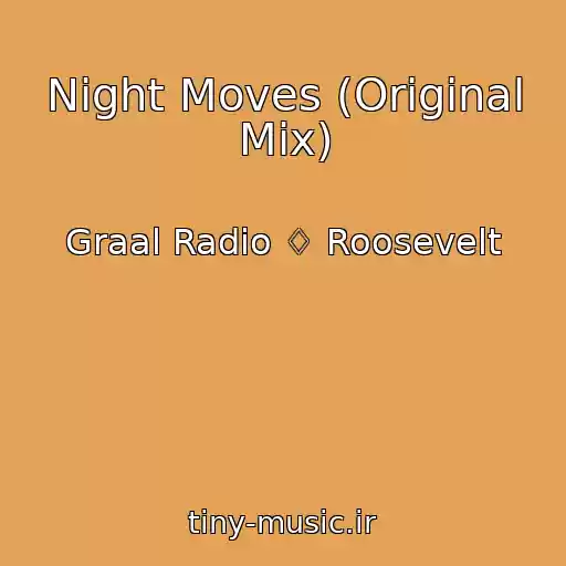 کاور آهنگ Night Moves (Original Mix) از Graal Radio ♢ Roosevelt