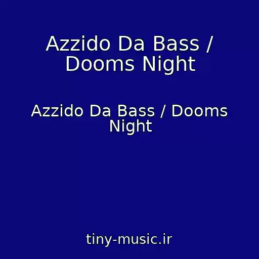 کاور آهنگ Azzido Da Bass / Dooms Night از Azzido Da Bass / Dooms Night