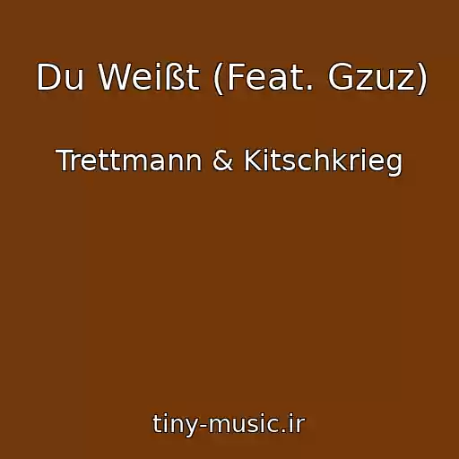 کاور آهنگ Du Weißt (Feat. Gzuz) از Trettmann & Kitschkrieg
