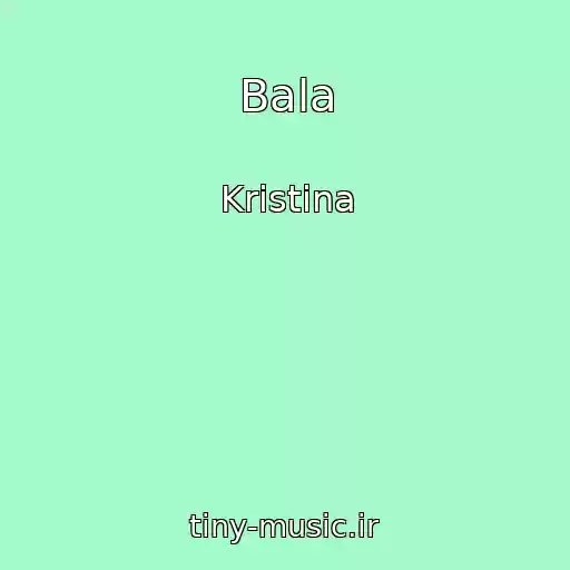 کاور آهنگ Bala از Kristina