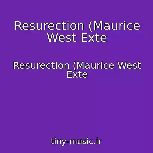 کاور آهنگ Resurection (Maurice West Exte از Resurection (Maurice West Exte