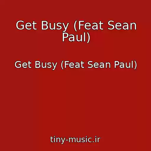 کاور آهنگ Get Busy (Feat Sean Paul) از Get Busy (Feat Sean Paul)