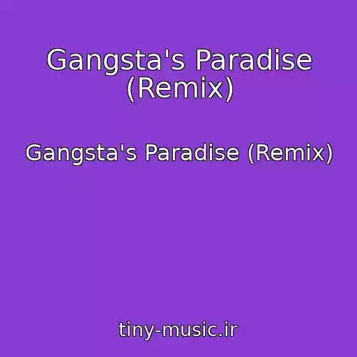 کاور آهنگ Gangsta's Paradise (Remix) از Gangsta's Paradise (Remix)
