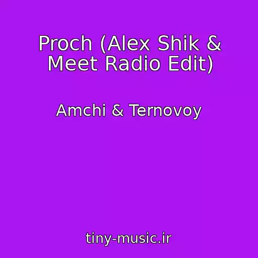 کاور آهنگ Proch (Alex Shik & Meet Radio Edit) از Amchi & Ternovoy