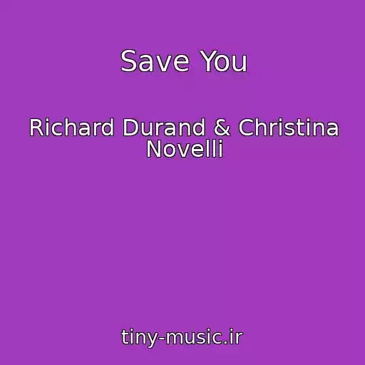 کاور آهنگ Save You از Richard Durand & Christina Novelli