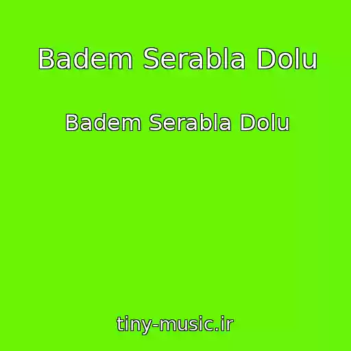 کاور آهنگ Badem Serabla Dolu از Badem Serabla Dolu