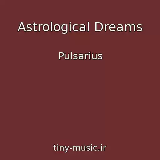 کاور آهنگ Astrological Dreams از Pulsarius