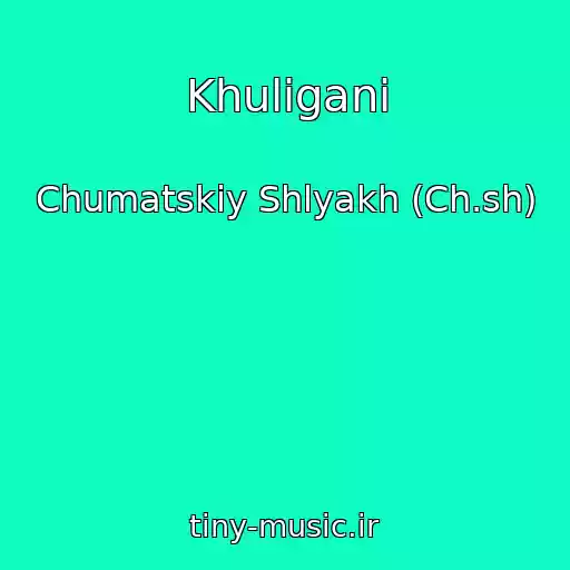 کاور آهنگ Khulіgani از Chumatskiy Shlyakh (Ch.sh)