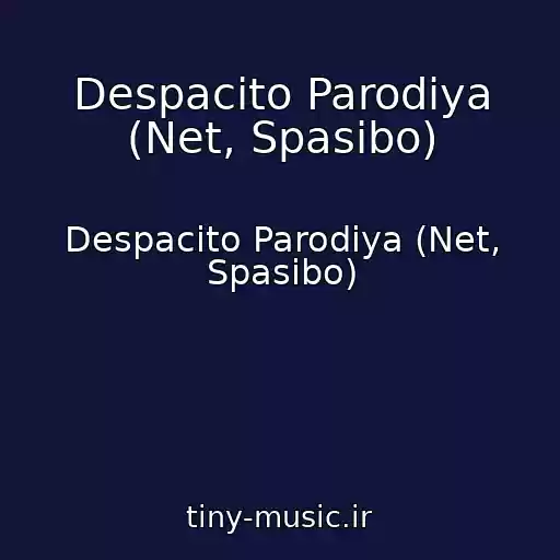 کاور آهنگ Despacito Parodiya (Net, Spasibo) از Despacito Parodiya (Net, Spasibo)