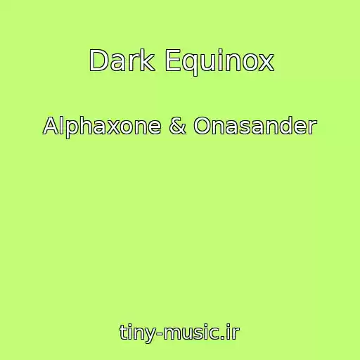 کاور آهنگ Dark Equinox از Alphaxone & Onasander